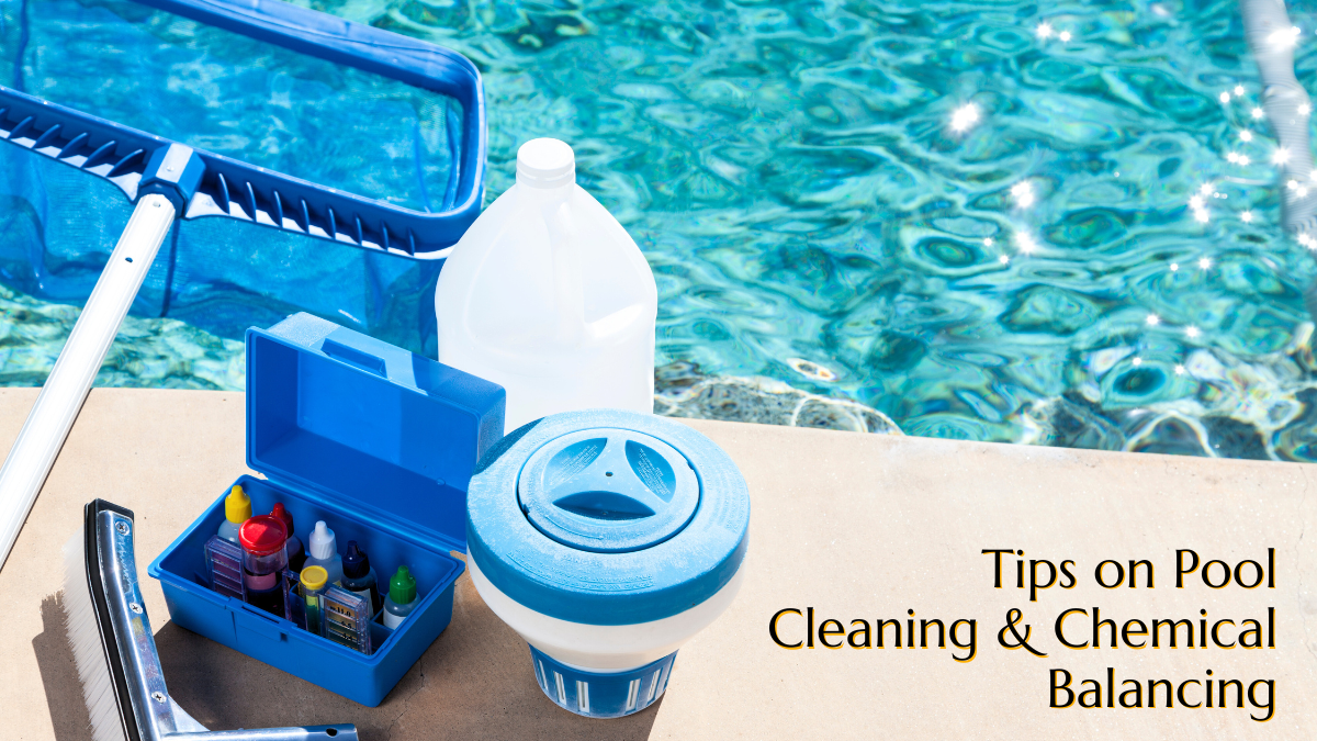 Pool Water 101: Tips on Pool Cleaning & Chemical Balancing